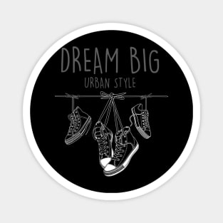 Dream Big Urban Style Magnet